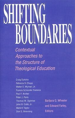 Shifting Boundaries: Contextual Approaches to the Structure of Theological...