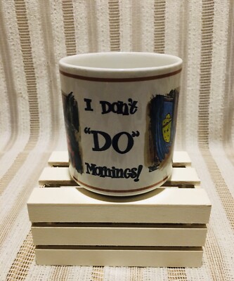 PARODY GRAPHICS 8OZ I dont ''do'' mornings 1985 HUMOR WITH BITE MUG CUP 3.5''
