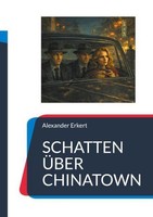 Schatten ÜBer Chinatown Alexander Erkert