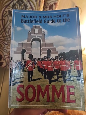 MAJOR AND MRS HOLTS BATTLEFIELD GUIDE TO THE SOMME