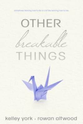 Other Breakable Things - Paperback By York, Kelley - GOOD