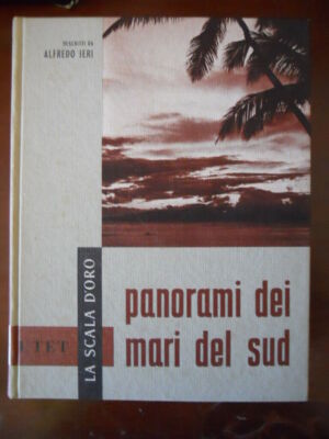 Panoramen der Südsee von A. Jeri - La Scala D'Oro UTET 1961 [G414]