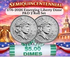 1776 - 2026 P D  LIBERTY DIME 2 ROLL SET NEW MINT BU IN STOCK  .