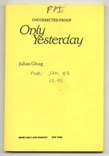 Julian GLOAG / Only Yesterday Uncorrected Proof 1st 1986