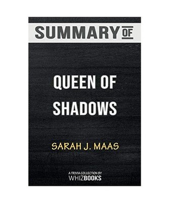 Summary of Queen of Shadows [Throne of Glass]: Trivia/Quiz for Fans: Trivia/Quiz