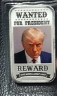 WANTED for President Donald Trump - 1 troy oz .999 Fine Silver Colorized Art Bar