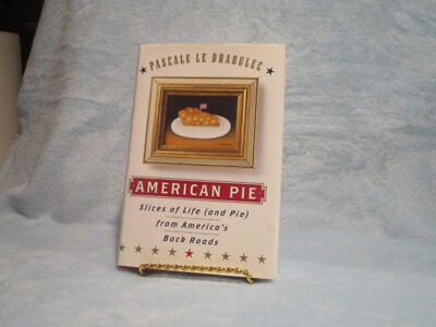 American Pie : Slices of Life (and Pie) from America's Back Roads 
