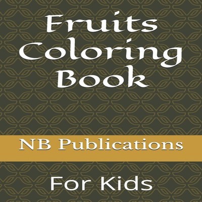 Fruit Coloring Book For Kids NB Publications Paperback Amazon Dig