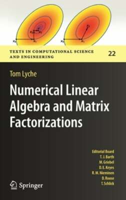 Numerical Linear Algebra and Matrix Factorizations by Tom Lyche: New