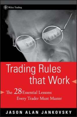 Trading Rules That Work: The 28 Essential Lessons Every Trader Must Master: Used