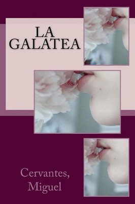 La Galatea by Cervantes Miguel (Spanish) Paperback Book