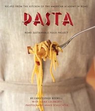 Pasta: Recipes from the Kitchen of the American Academy in Rome, Rome Sustai...