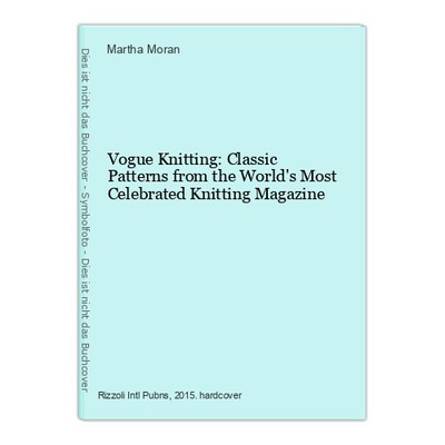 Vogue Knitting: Classic Patterns from the World's Most Celebrated Knitting Magaz
