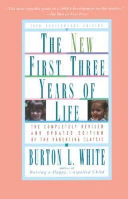 New First Three Years of Life: Complet- 9780684804194, Burton L White, paperback
