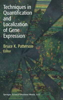 Techniques in Quantification and Localization of Gene Expression by Patterson