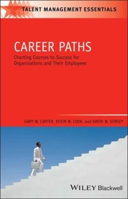 Career Paths : Charting Courses to Success for Organizations and