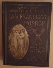 Lest We Forget Complete Story of the San Francisco Horror by Bishop Fallows 1906