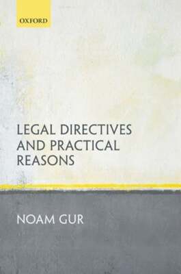 Legal Directives and Practical Reasons by Noam Gur: New
