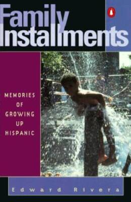 Family Installments: Memories of Growing Up Hispanic - Paperback - GOOD
