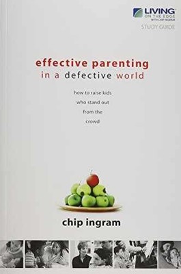 Effective Parenting in a Defective - Paperback, by Chip Ingram - Very Good