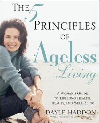 The Five Principles of Ageless Living: A Woman's Guide to Lifelong Health, Beau