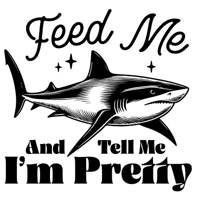 Shark Sticker 3'' Funny Silly Cute Animal Ocean Feed Me And Tell Me I'm Pretty