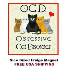 559 -Cats Funny OCD Humerous Cat Lady Refrigerator Fridge Magnet