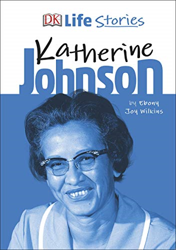 DK Life Stories Katherine Johnson - Wilkins, Ebony Joy