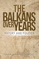 Tahir Mahmutefendic | The Balkans Over Years | Taschenbuch | Englisch (2018)