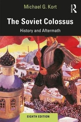 The Soviet Colossus: History and Aftermath by Michael G. Kort (English) Paperbac