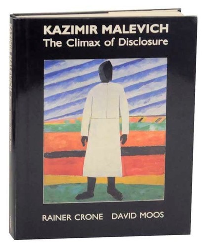 Rainer CRONE / KAZIMIR MALEVICH THE CLIMAX OF DISCLOSURE 1st Edition #158937