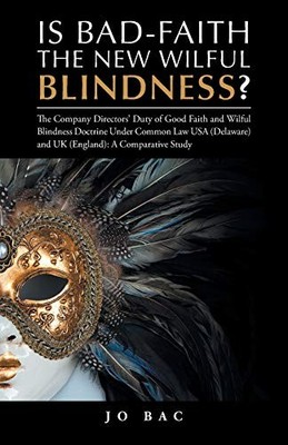 Is Bad-Faith the New Wilful Blindness? : The Company Directors' Duty of Good ...