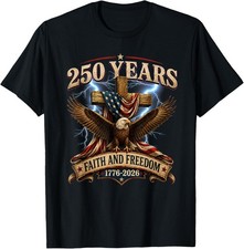 250 Years Faith and Freedom Christian USA 250th Anniversary T-Shirt