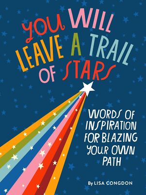 You Will Leave a Trail of Stars: Words of Inspiration for Blazing Your Own Pa...