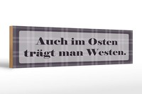 Holzschild Spruch 46X10 Cm Auch Im Osten TräGt Man Westen Schild