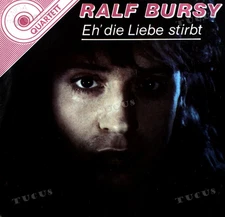 Ralf Bursy - Eh' Die Liebe Stirbt 7" AMIGA (VG+/VG+) '*