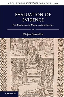 EVALUATION OF EVIDENCE: PRE-MODERN AND MODERN APPROACHES By Mirjan Damaška