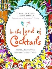 In the Land of Cocktails: Recipes and Adventures from the Cocktail Chicks - GOOD