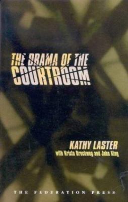 The Drama of the Courtroom by Laster, Kathy