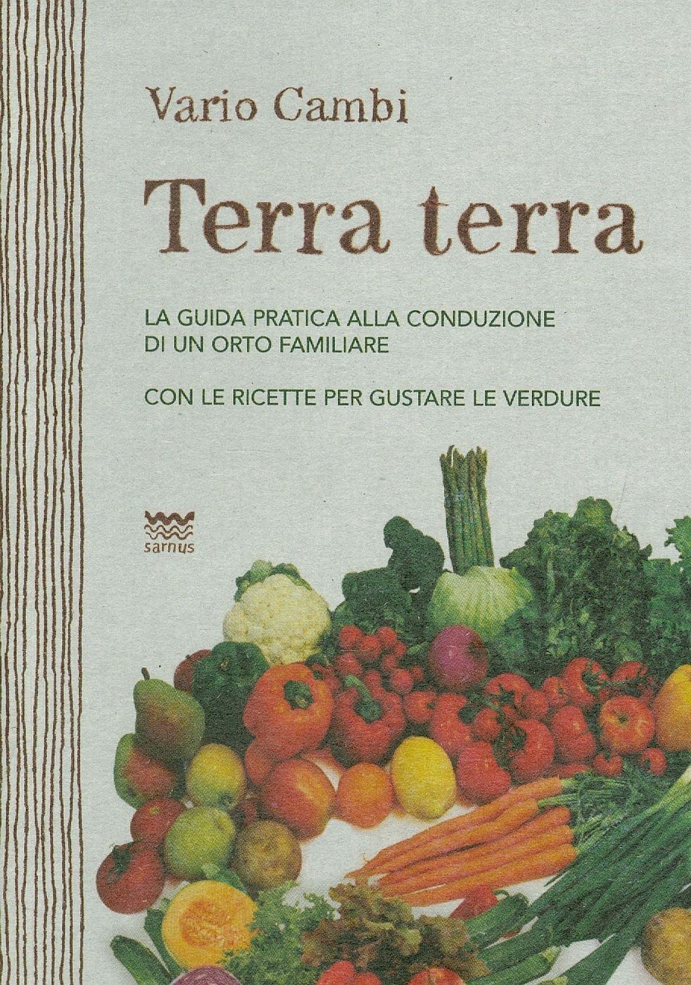 Libri Various Cambi - Terra Terra. Guida Pratica Alla Condizione Di Un Orto Fami