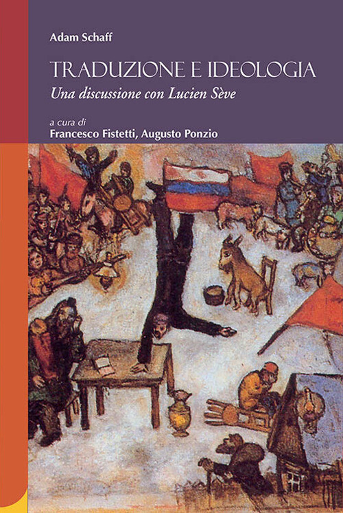Traduzione E Ideologia. Una Discussione Con Lucien SèVe - Adam Schaff - 2022