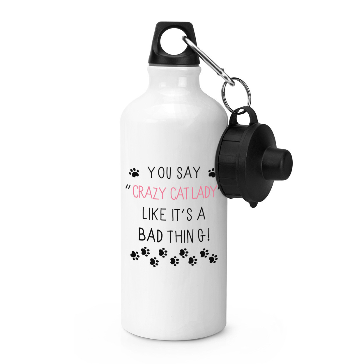 You Say Crazy Cat Lady Like It's A Bad Thing Sports Drinks Water Bottle