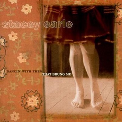 Stacey Earle - Dancin With Them That Brung M CD NEU OVP