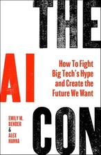 The AI Con: How to Fight Big Tech's Hype and Create ... Hardcover – May 13, 2025