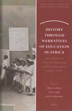 History Through Narratives of Education in Africa : Social Histories in Times...