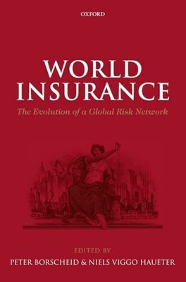 WORLD INSURANCE C: The Evolution of a Global Risk Network Buch ACADEMIC