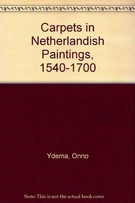 #ad Carpets and Their Dating in Netherlandish Paintings 1540 1700 On $34.24