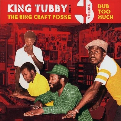 Dub Too Much Vol. 3   King Tubby Meets Ring Craft Posse   New Vinyl LP Reggae