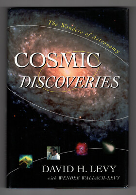 Cosmic Discoveries: The Wonders of Astronomy - David H. Levy - Hardcover, Jacket