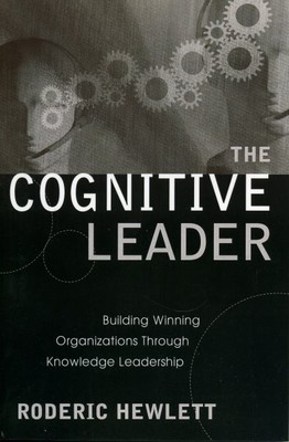 Cognitive Leader : Building Winning Organizations Through Knowledge Leadershi...